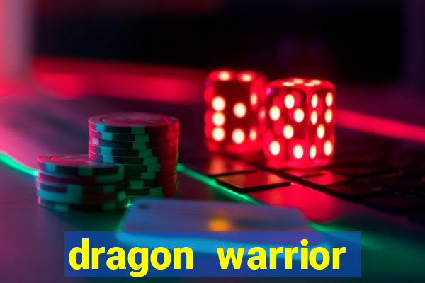 dragon warrior legend champion dinheiro infinito