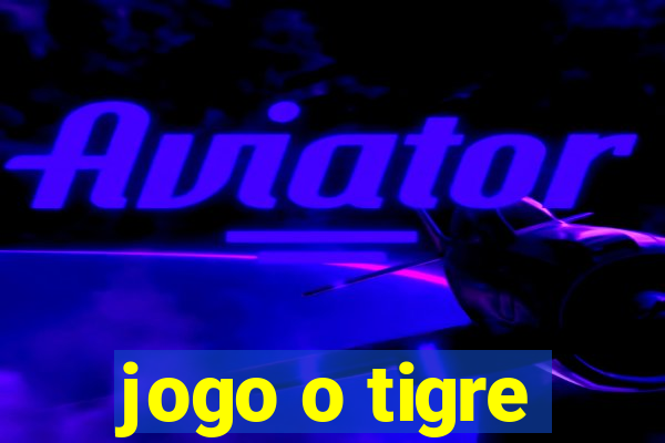 jogo o tigre