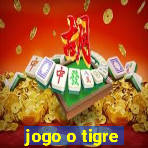 jogo o tigre