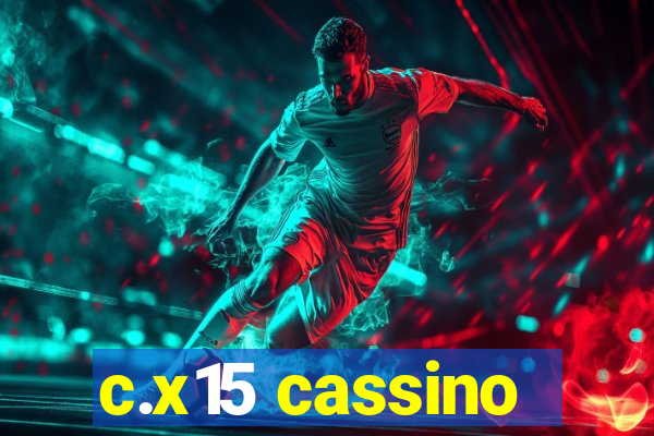 c.x15 cassino