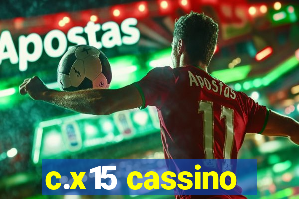 c.x15 cassino