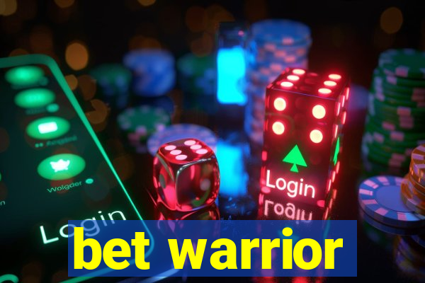 bet warrior