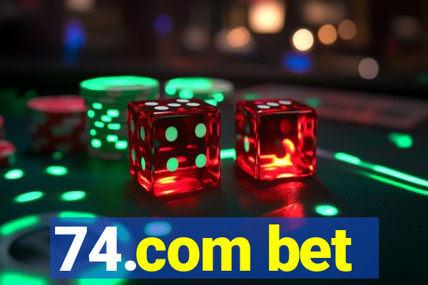 74.com bet