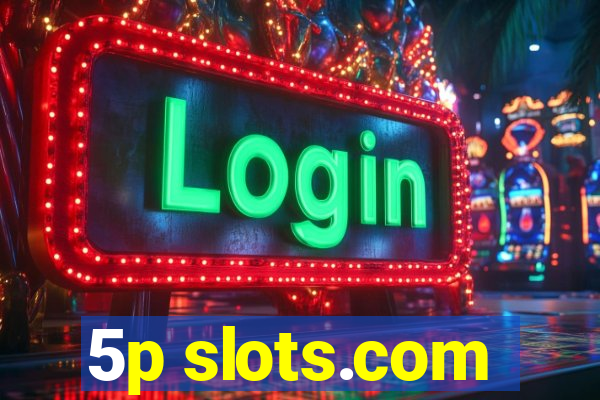 5p slots.com