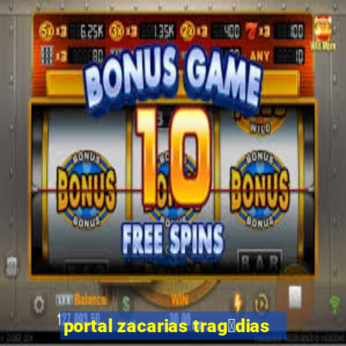 portal zacarias trag茅dias