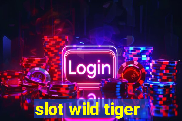 slot wild tiger