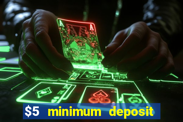 $5 minimum deposit casino canada