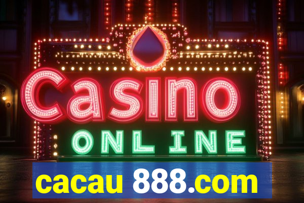 cacau 888.com