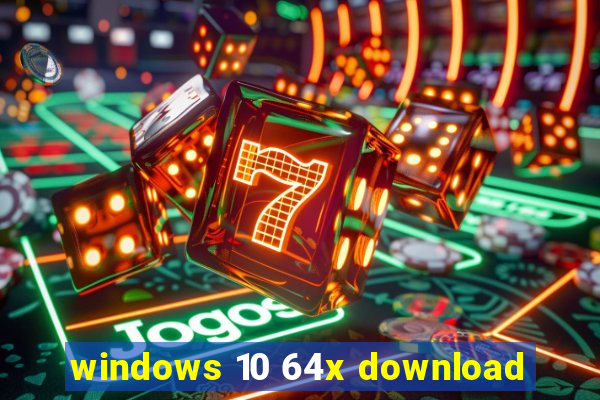 windows 10 64x download