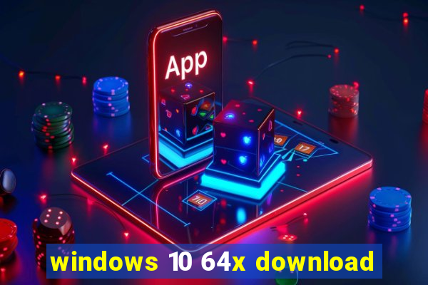 windows 10 64x download