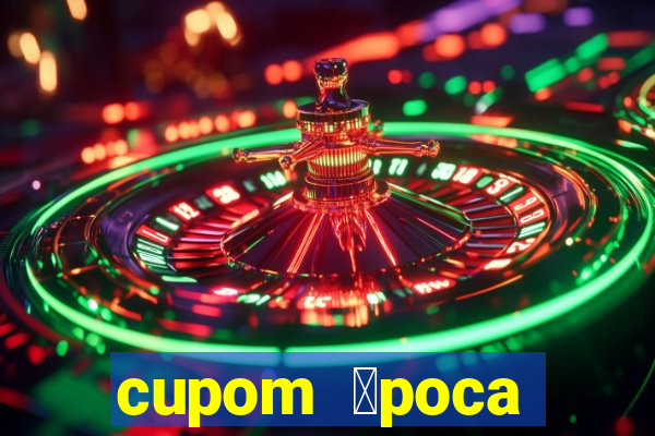 cupom 茅poca primeira compra