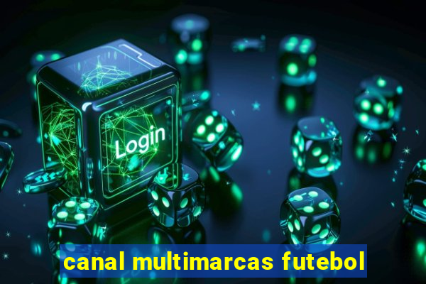 canal multimarcas futebol