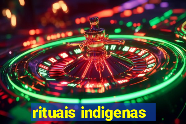 rituais indigenas