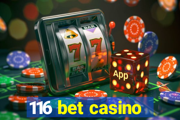 116 bet casino