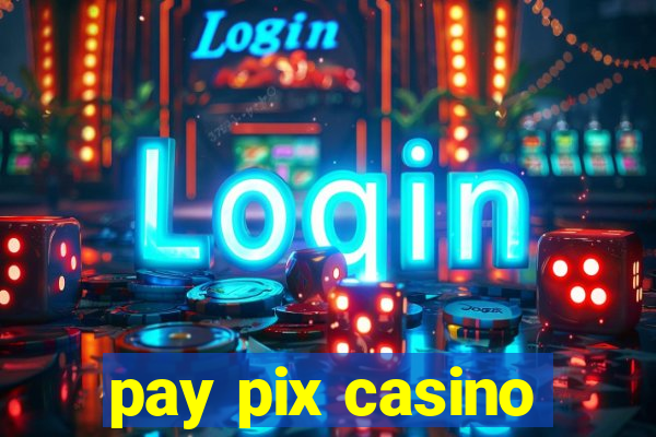 pay pix casino