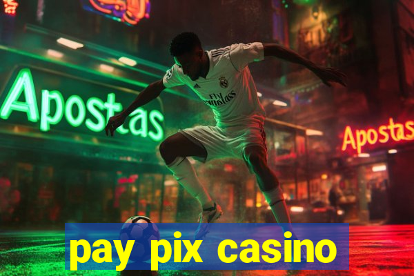 pay pix casino