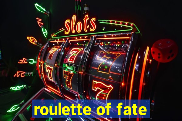 roulette of fate