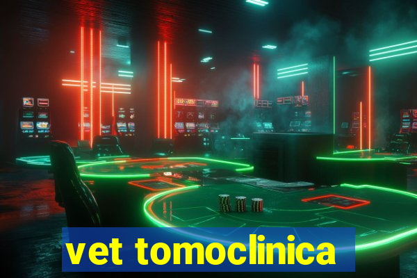 vet tomoclinica