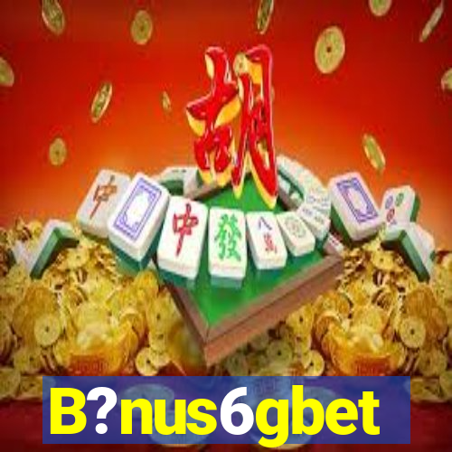 B?nus6gbet