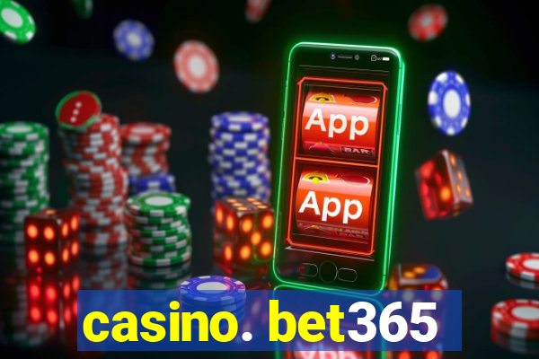 casino. bet365