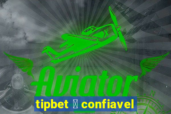 tipbet 茅 confiavel