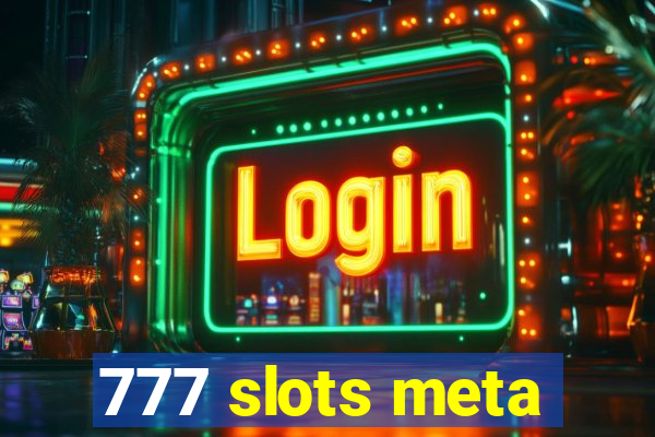 777 slots meta