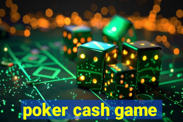 poker cash game