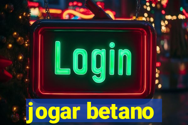 jogar betano