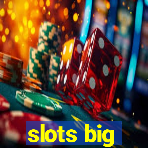 slots big