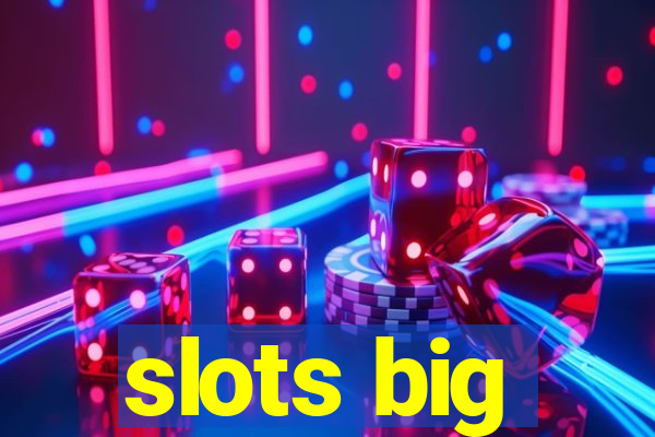 slots big