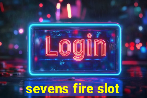 sevens fire slot