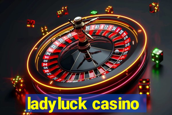 ladyluck casino