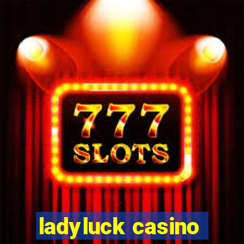 ladyluck casino