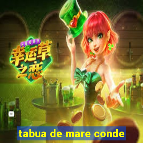 tabua de mare conde