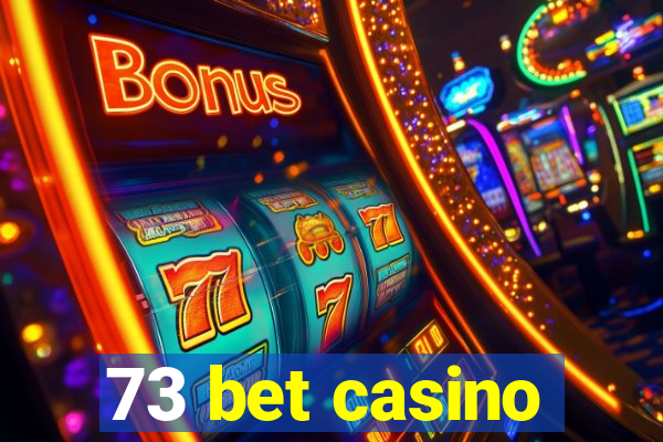 73 bet casino