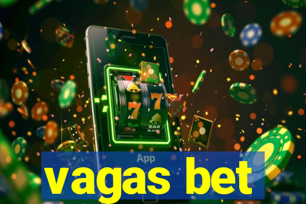 vagas bet