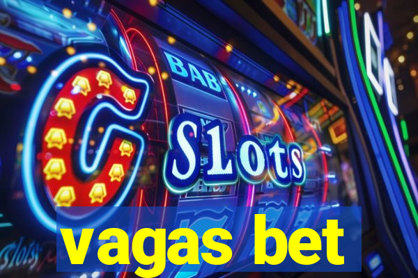 vagas bet