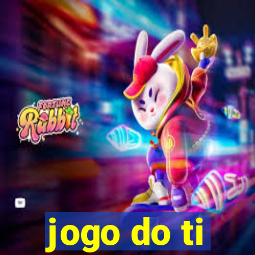 jogo do ti