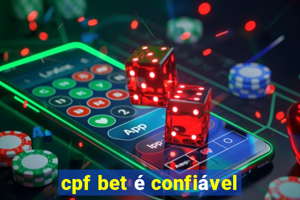 cpf bet é confiável