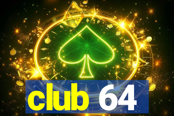 club 64