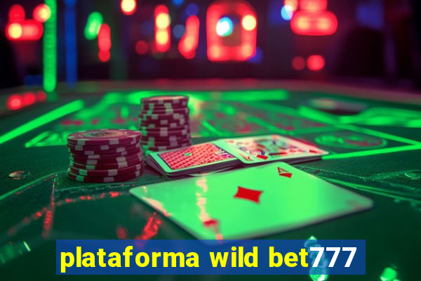 plataforma wild bet777