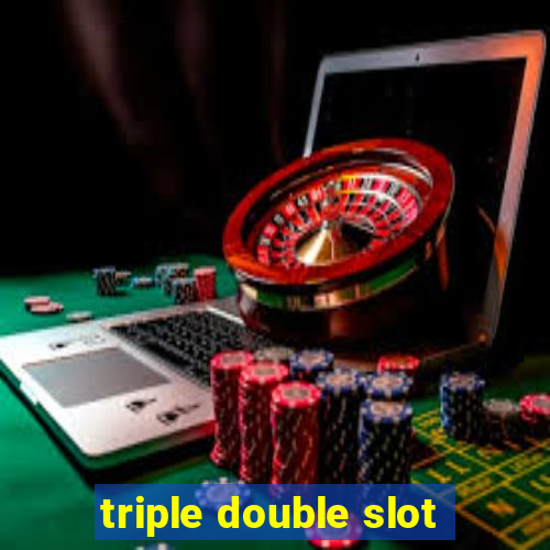 triple double slot