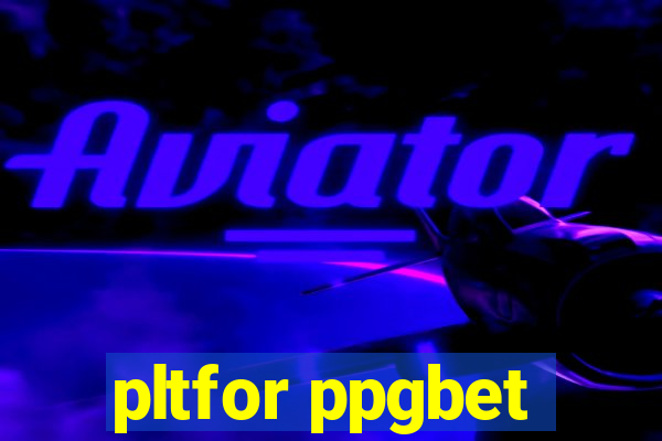 pltfor ppgbet