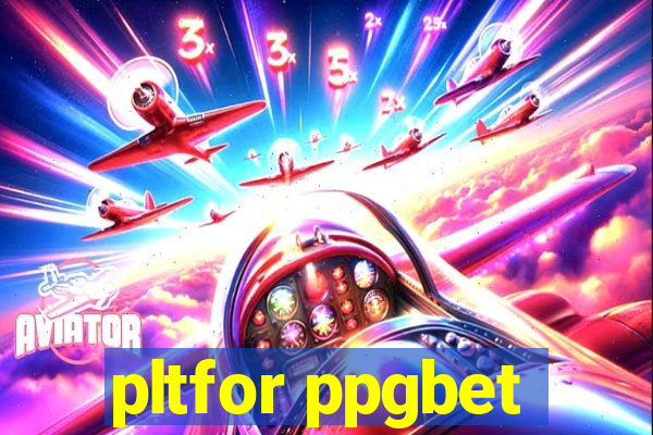 pltfor ppgbet