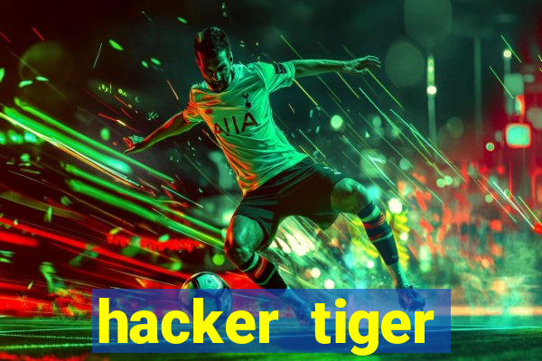 hacker tiger fortune download