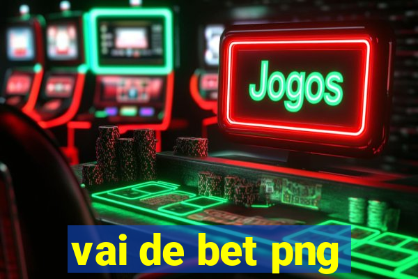 vai de bet png