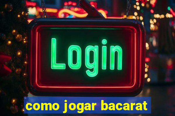 como jogar bacarat