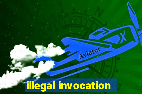 illegal invocation