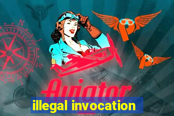 illegal invocation