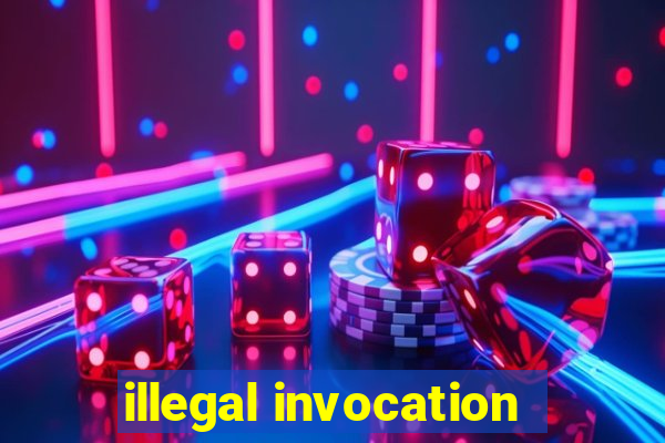 illegal invocation